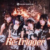 「Re:Trigger」
